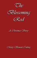 The Blossoming Rod: A Christmas Story 1495386120 Book Cover