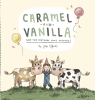 Caramel and Vanilla and the Birthday Cake Mistake! 0645020540 Book Cover