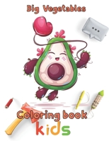 Big Vegetables Coloring book kids: 8.5''x11''/Vegetables Coloring Book B097X5VNMB Book Cover