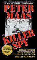 Killer Spy: Inside Story of the FBI's Pursuit and Capture of Aldrich Ames, America's Deadliest Spy 0446519731 Book Cover