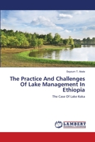 The Practice And Challenges Of Lake Management In Ethiopia: The Case Of Lake Koka 3659147117 Book Cover