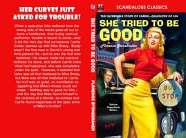 She Tried to be Good (Armchair Fiction Scandalous Classics Book 1) 1612874452 Book Cover