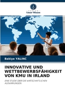 INNOVATIVE UND WETTBEWERBSFÄHIGKEIT VON KMU IN IRLAND: EINE STUDIE ÜBER DIE WIRTSCHAFTLICHEN AUSWIRKUNGEN 6203489670 Book Cover