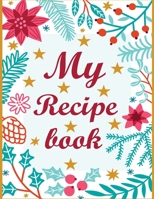 my recipe book: 500 Everyday Recipes for Beginners and Advanced Users. Try Easy and Healthy Instant Pot Recipes. 171091727X Book Cover