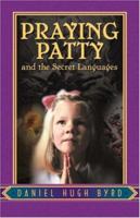 Praying Patty and the Secret Languages 1591600790 Book Cover