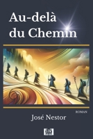 Au-delà du Chemin: Un voyage transformateur sur le Chemin de Saint-Jacques (French Edition) 2959206401 Book Cover