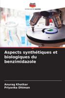 Aspects synthétiques et biologiques du benzimidazole 6209314619 Book Cover