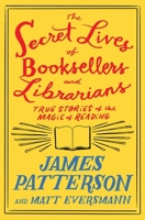 Book cover image for The Secret Lives of Booksellers and Librarians: Their stories are better than the bestsellers