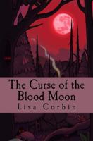 The Curse of the Blood Moon (The Troublesome Tribble Twins) (Volume 1) 197638172X Book Cover