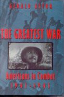 The Greatest War: American's in Combat: 1941-1945 0891416951 Book Cover