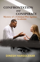 CONFRONTATION and CONSPIRACY: Mystery of a Criminal Plot Against an Academic B0FBL5R4SH Book Cover