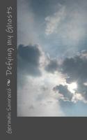 Defying my Ghosts 1483948498 Book Cover