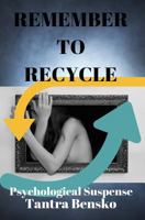 Remember to Recycle 0692610812 Book Cover