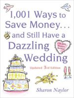 1001 Ways To Save Money . . . and Still Have a Dazzling Wedding 0809236575 Book Cover
