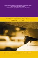 When I Always Wanted Something 1551281376 Book Cover
