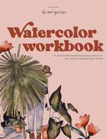 Watercolor Workbook: 30-Minute Beginner Botanical Projects on Premium Watercolor Paper 195096826X Book Cover
