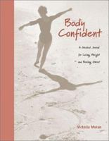 Body Confident : A Guided Journal for Losing Weight and Feeling Great 1582971005 Book Cover