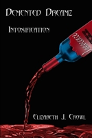 Demented Dreamz: Intoxification 0578084112 Book Cover