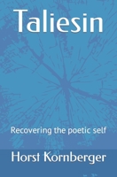 Taliesin: Recovering the poetic self 0980293189 Book Cover