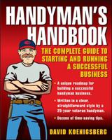 Handyman's Handbook : The Complete Guide to Starting and Running a Successful Business 0071416706 Book Cover