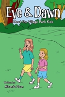Eve & Dawn: Meet the Village Park Kids 195853384X Book Cover