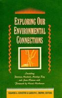 EXPLORING OUR ENVIRONMENTAL CONNECTIONS (National League for Nursing Series (All Nln Titles) 0887376282 Book Cover