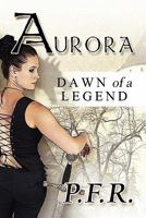 Aurora: Dawn of a Legend 1451220715 Book Cover