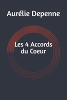 Les 4 accords du Coeur (French Edition) 2488318000 Book Cover