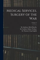 Medical Services. Surgery of the War; Volume 2 1017484244 Book Cover