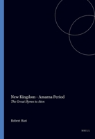 New Kingdom: Amarna Period - The Great Hymn to Aten (Iconography of Religions) 9004070311 Book Cover