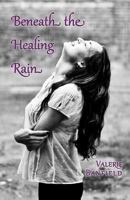 Beneath the Healing Rain 1974023575 Book Cover