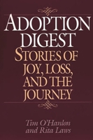 Adoption Digest: Stories of Joy, Loss, and the Journey 0897896696 Book Cover