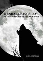 Kendall Kingsley and the Midnight Call of the Wild Wolf 1312255145 Book Cover