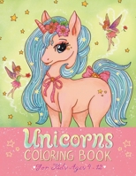 Unicorns: A Magical, Adorable, and Big Coloring Book for Kids B0C2SBZXG5 Book Cover