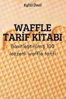 Waffle Tarİf Kİtabi 1837627754 Book Cover