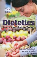 Dietetics: Practice And Future Trends 0763776629 Book Cover