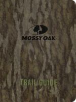 Mossy Oak Trail Guide 1612914551 Book Cover