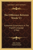 The Difference Between Words V1: Esteemed Synonymous In The English Language 1166304558 Book Cover