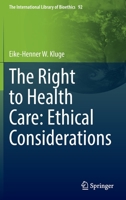 The Right to Health Care: Ethical Considerations 3030938379 Book Cover