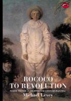 Rococo to Revolution: Major Trends in Eighteenth-Century Painting 0500200505 Book Cover