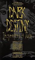 Dark Destiny: Proprietors of Fate (The World of Darkness) 1565048121 Book Cover