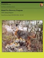 Island Fox Recovery Program: 2010 Annual Report 1492326712 Book Cover