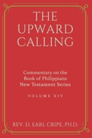 The Upward Calling - Commentary on the Book of Philippians B08Y4T73FX Book Cover