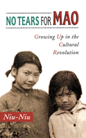 No Tears for Mao: Growing Up in the Cultural Revolution 0897334108 Book Cover