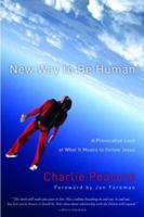New Way to Be Human: A Provocative Look at What It Means to Follow Jesus 0877880719 Book Cover