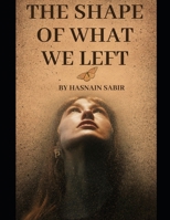 The Shape of What We Left: A Second Chance Romance B0HDC8F3MT Book Cover