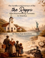 The Families and Journeys of the Rapp's from Wurttemberg, Germany to America B0H6YLN2B5 Book Cover