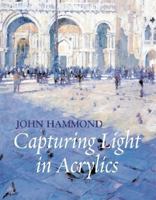 Capturing Light in Acrylics 0713490276 Book Cover