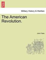 The American Revolution vol. i 1017732957 Book Cover