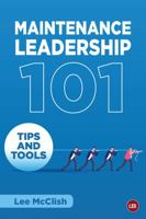 Maintenance Leadership 101 Tips and Tools Paperback 1735696439 Book Cover